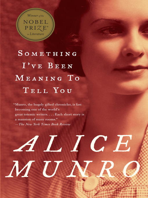 Alice Munro创作的Something I've Been Meaning to Tell You作品的详细信息 - 可供借阅